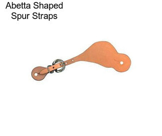 Abetta Shaped Spur Straps