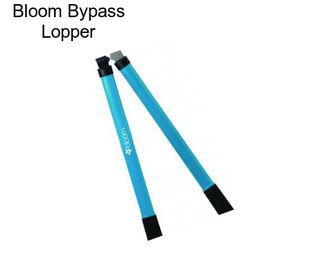 Bloom Bypass Lopper