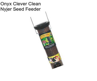 Onyx Clever Clean Nyjer Seed Feeder