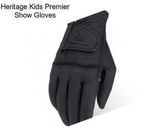 Heritage Kids Premier Show Gloves