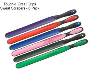 Tough-1 Great Grips Sweat Scrapers - 6 Pack