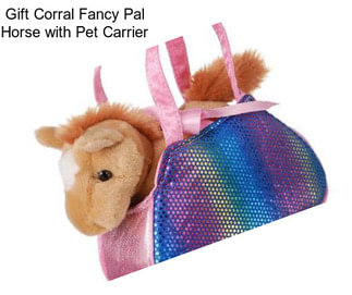 Gift Corral Fancy Pal Horse with Pet Carrier