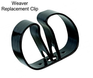 Weaver Replacement Clip