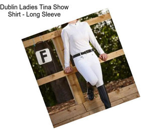 Dublin Ladies Tina Show Shirt - Long Sleeve