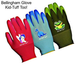 Bellingham Glove Kid-Tuff Too!