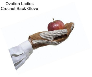 Ovation Ladies Crochet Back Glove