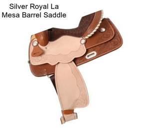 Silver Royal La Mesa Barrel Saddle