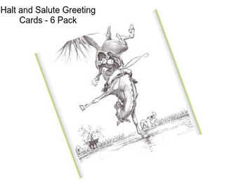 Halt and Salute Greeting Cards - 6 Pack