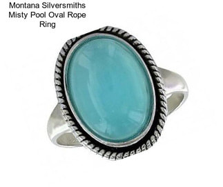 Montana Silversmiths Misty Pool Oval Rope Ring