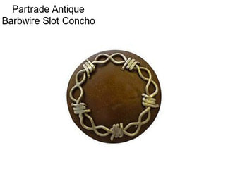 Partrade Antique Barbwire Slot Concho