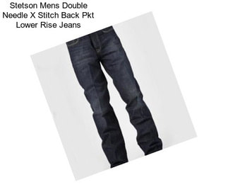 Stetson Mens Double Needle X Stitch Back Pkt Lower Rise Jeans