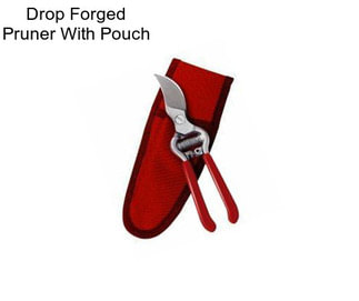 Drop Forged Pruner With Pouch