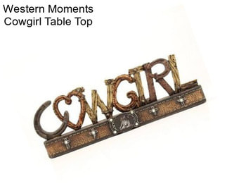 Western Moments Cowgirl Table Top