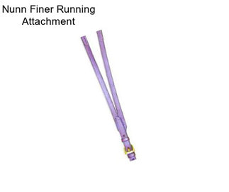 Nunn Finer Running Attachment