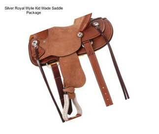 Silver Royal Wylie Kid Wade Saddle Package