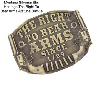 Montana Silversmiths Heritage The Right To Bear Arms Attitude Buckle