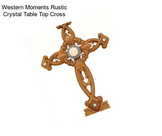 Western Moments Rustic Crystal Table Top Cross