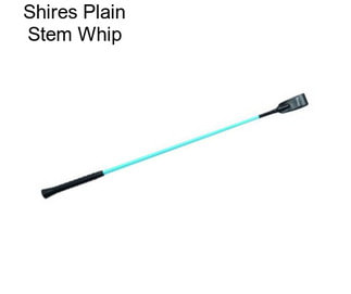 Shires Plain Stem Whip