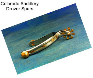 Colorado Saddlery Drover Spurs