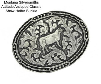 Montana Silversmiths Attitude Antiqued Classic Show Heifer Buckle