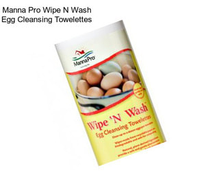 Manna Pro Wipe N Wash Egg Cleansing Towelettes