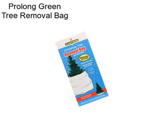 Prolong Green Tree Removal Bag