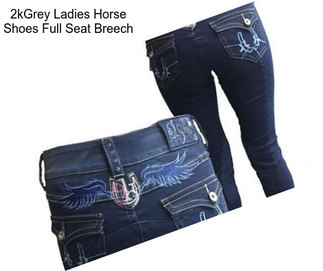 2kGrey Ladies Horse Shoes Full Seat Breech