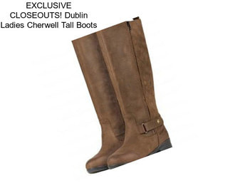 EXCLUSIVE CLOSEOUTS! Dublin Ladies Cherwell Tall Boots