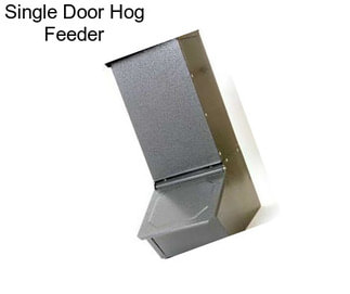 Single Door Hog Feeder