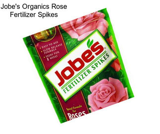 Jobe\'s Organics Rose Fertilizer Spikes