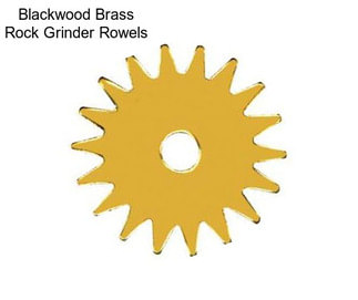 Blackwood Brass Rock Grinder Rowels