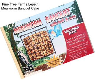 Pine Tree Farms Lepetit Mealworm Banquet Cake