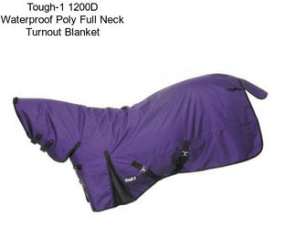 Tough-1 1200D Waterproof Poly Full Neck Turnout Blanket