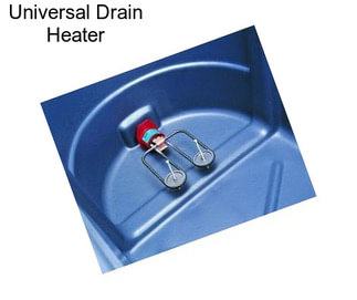 Universal Drain Heater