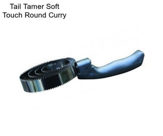 Tail Tamer Soft Touch Round Curry