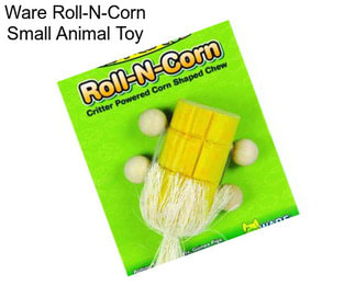 Ware Roll-N-Corn Small Animal Toy
