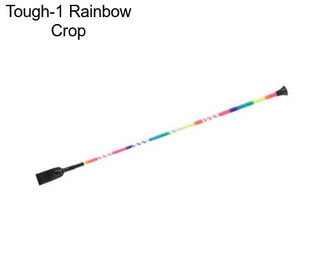 Tough-1 Rainbow Crop