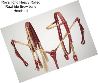 Royal King Heavy Rolled Rawhide Brow band Headstall