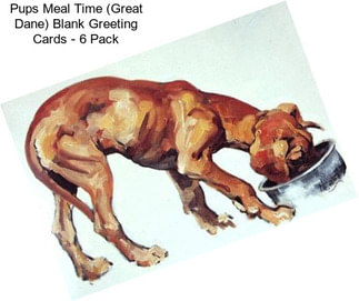 Pups Meal Time (Great Dane) Blank Greeting Cards - 6 Pack