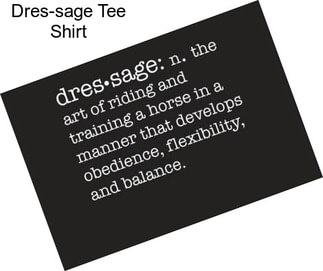 Dres-sage Tee Shirt