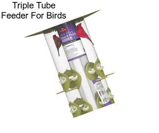 Triple Tube Feeder For Birds