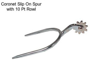 Coronet Slip On Spur with 10 Pt Rowl