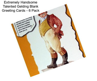 Extremely Handsome Talented Gelding Blank Greeting Cards - 6 Pack