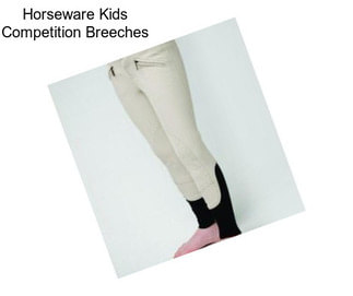 Horseware Kids Competition Breeches