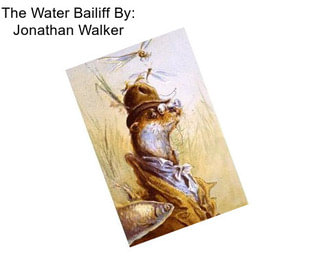 The Water Bailiff By: Jonathan Walker