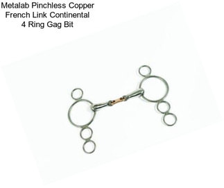 Metalab Pinchless Copper French Link Continental 4 Ring Gag Bit