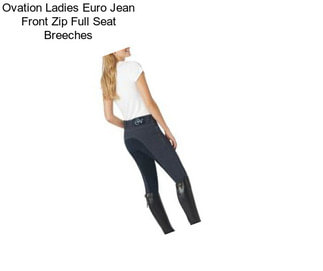 Ovation Ladies Euro Jean Front Zip Full Seat Breeches