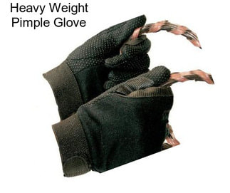 Heavy Weight Pimple Glove