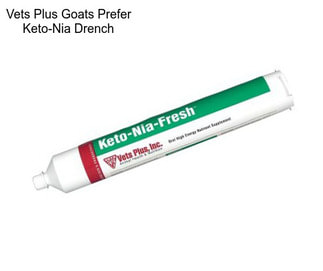 Vets Plus Goats Prefer Keto-Nia Drench