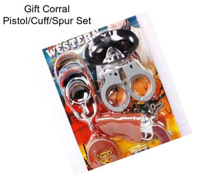 Gift Corral Pistol/Cuff/Spur Set